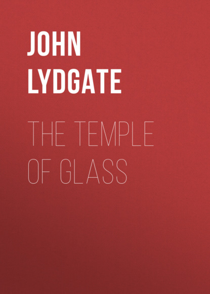 John Lydgate - The Temple of Glass
