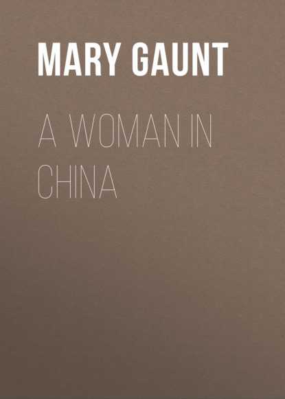 Mary Gaunt - A Woman In China