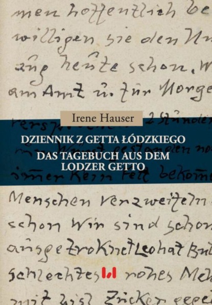 

Dziennik z getta łódzkiego / Das Tagebuch aus dem Lodzer Getto