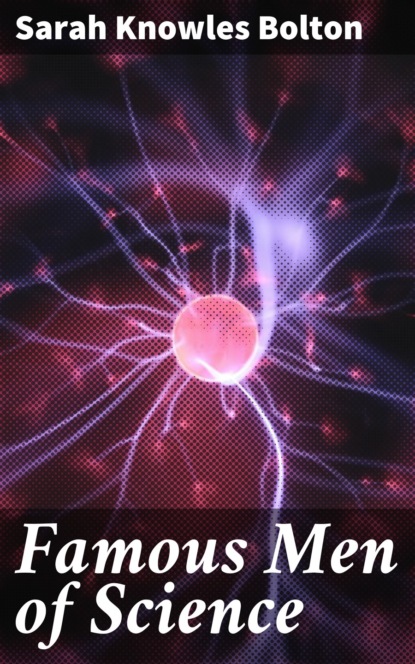 

Famous Men of Science