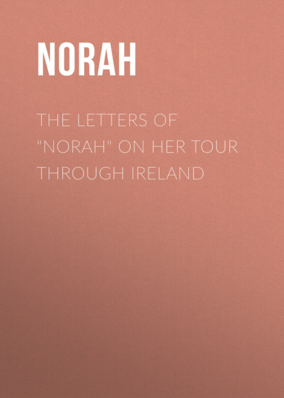 Norah - The Letters of "Norah" on Her Tour Through Ireland