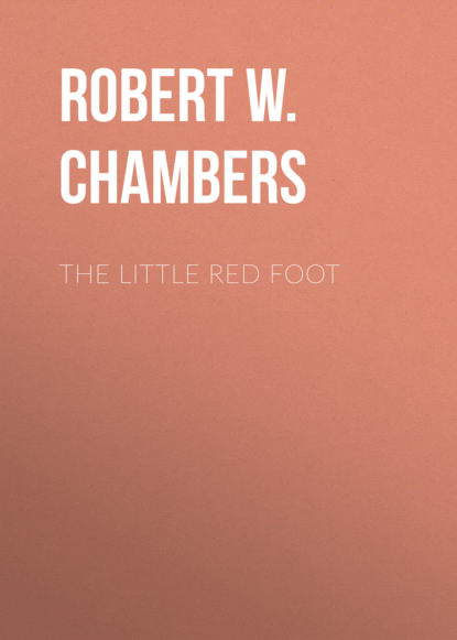 Robert W. Chambers - The Little Red Foot