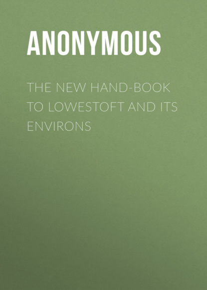 Anonymous - The New Hand-Book to Lowestoft and Its Environs
