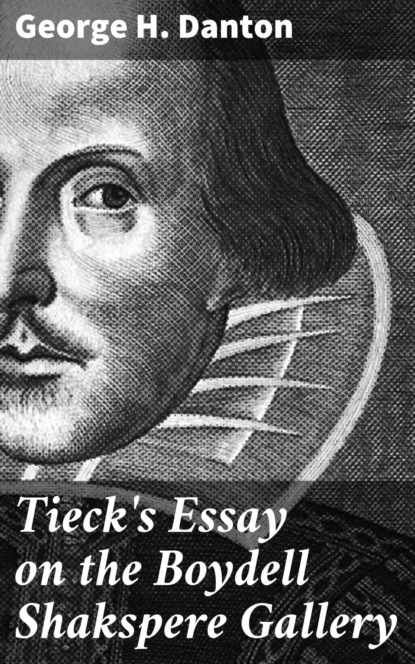 

Tieck's Essay on the Boydell Shakspere Gallery
