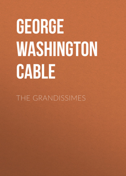 George Washington Cable - The Grandissimes