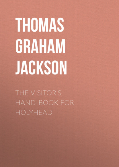 

The Visitor's Hand-Book for Holyhead