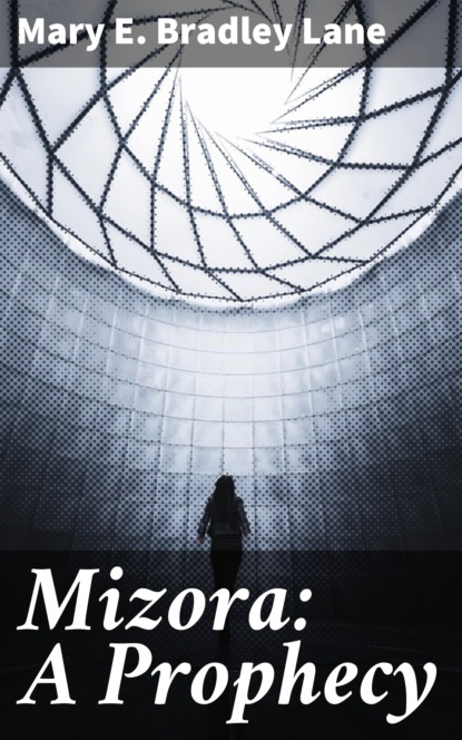 

Mizora: A Prophecy