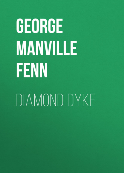 George Manville Fenn - Diamond Dyke