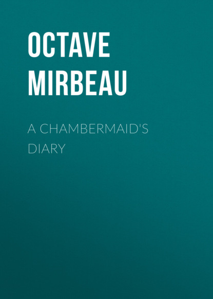 Octave  Mirbeau - A Chambermaid's Diary