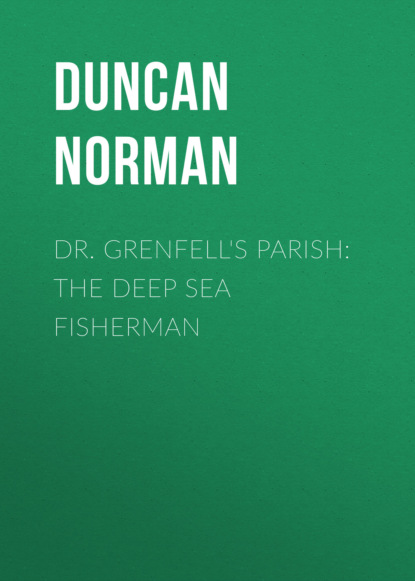 Duncan Norman - Dr. Grenfell's Parish: The Deep Sea Fisherman