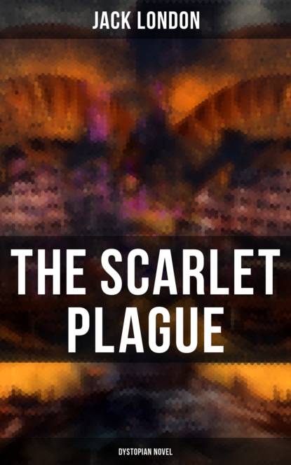 Jack London - The Scarlet Plague (Dystopian Novel)
