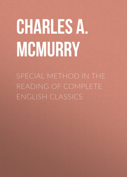 Charles A. McMurry - Special Method in the Reading of Complete English Classics