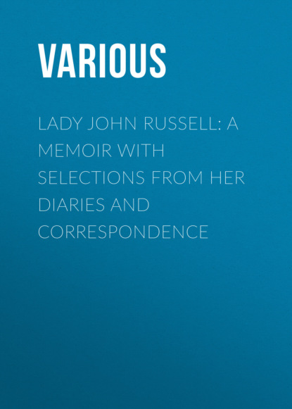 Various - Lady John Russell: A Memoir with Selections from Her Diaries and Correspondence