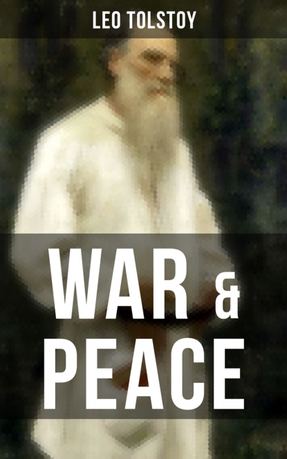 Leo Tolstoy - WAR & PEACE