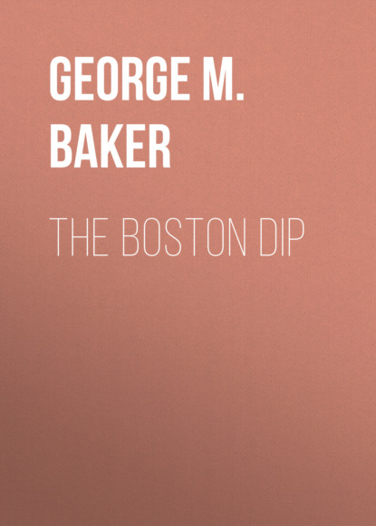 George M. Baker - The Boston Dip