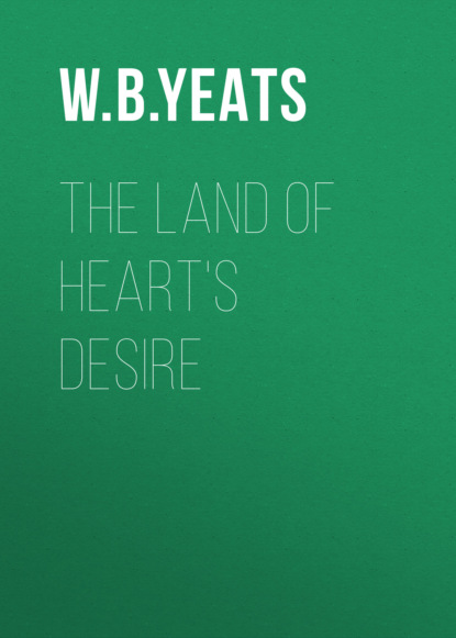 W. B. Yeats - The Land of Heart's Desire