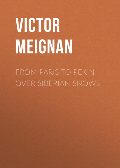 Victor Meignan - From Paris to Pekin over Siberian Snows