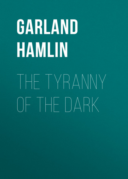 Garland Hamlin - The Tyranny of the Dark