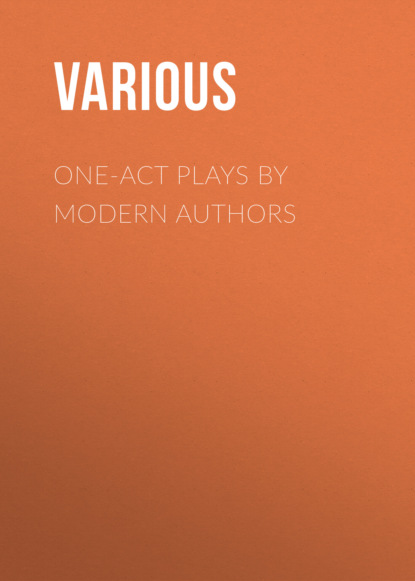 

One-Act Plays by Modern Authors