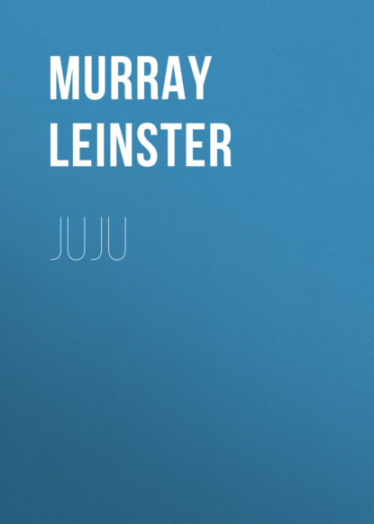 Murray Leinster - Juju