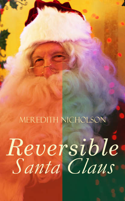 Meredith Nicholson - A Reversible Santa Claus