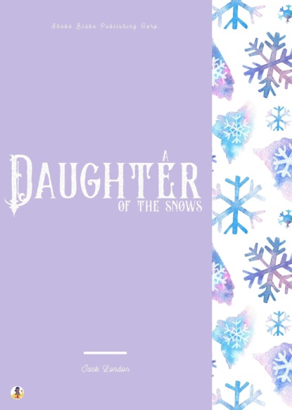 Джек Лондон - A Daughter of the Snows