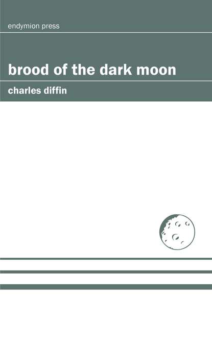 Charles  Diffin - Brood of the Dark Moon