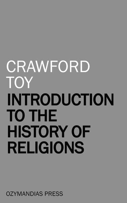 Crawford Howell Toy - Introduction to the History of Religions