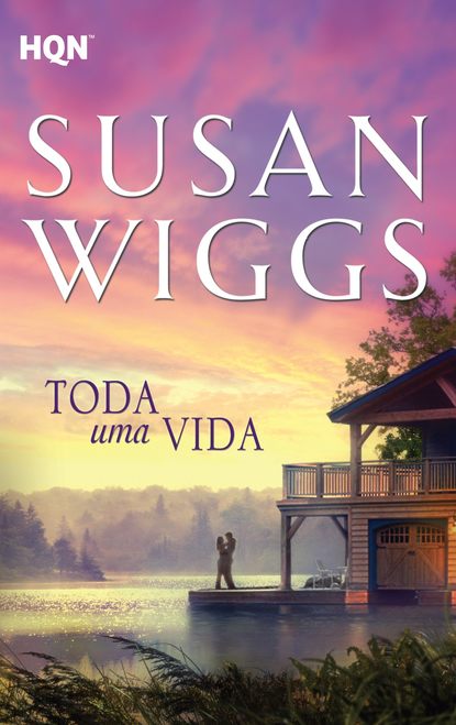 Susan Wiggs - Toda uma vida