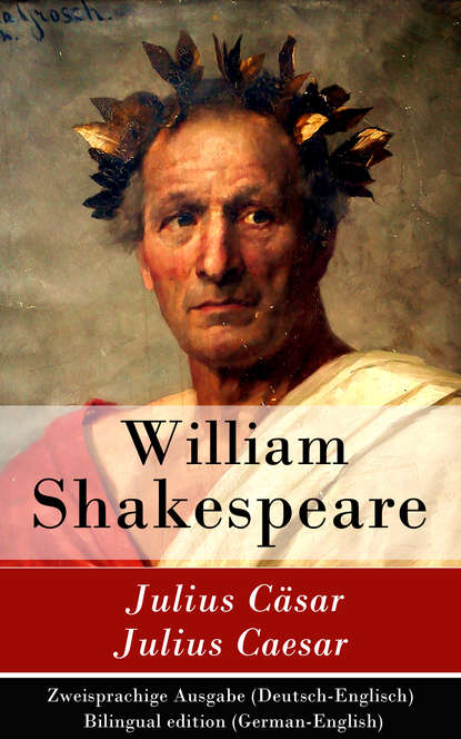 William Shakespeare - Julius Cäsar / Julius Caesar - Zweisprachige Ausgabe (Deutsch-Englisch)