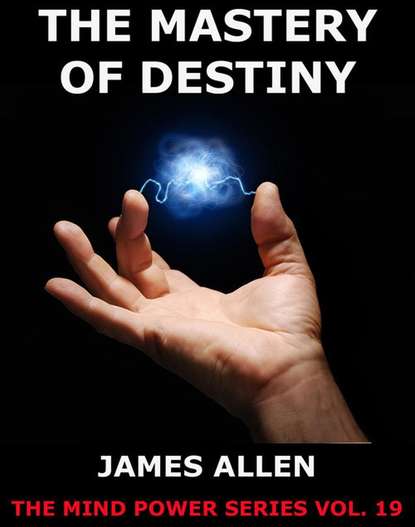 Джеймс Аллен — The Mastery of Destiny