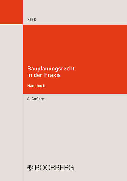 Hans-Jorg  Birk - Bauplanungsrecht in der Praxis - Handbuch