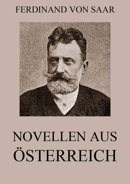 Ferdinand von Saar - Novellen aus Österreich