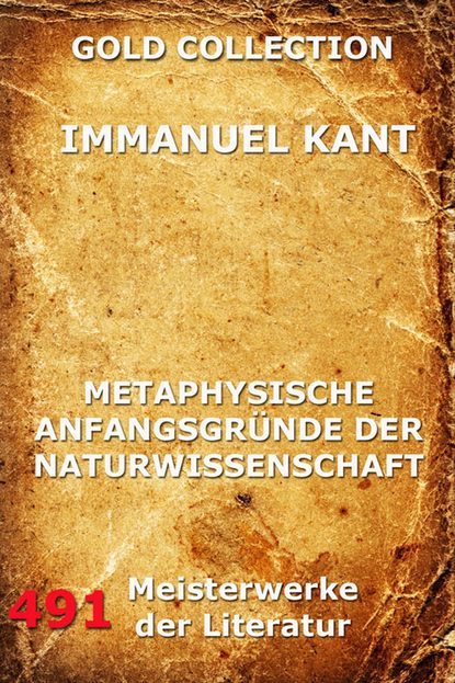 Immanuel Kant — Metaphysische Anfangsgr?nde der Naturwissenschaft