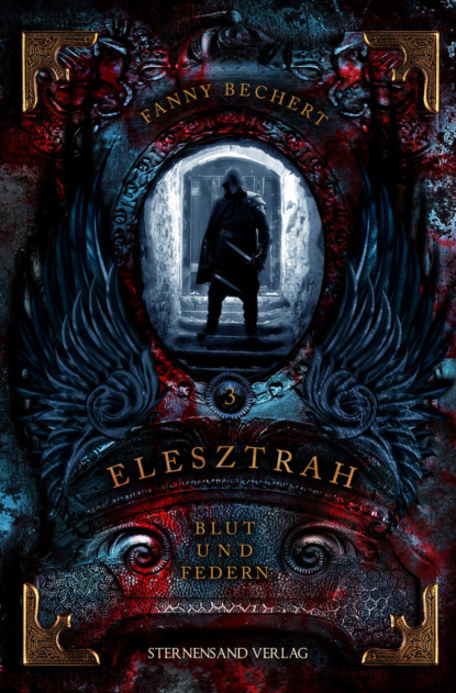 

Elesztrah (Band 3): Blut und Federn