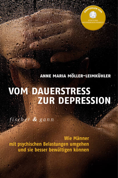 Anna Maria Möller-Leimkühler - Vom Dauerstress zur Depression