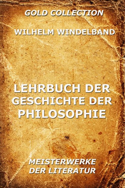 Wilhelm  Windelband - Lehrbuch der Geschichte der Philosophie