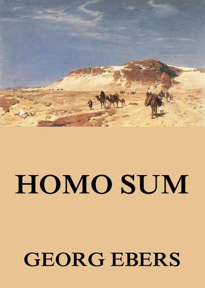 Georg Ebers - Homo Sum
