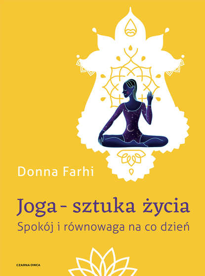 Donna Farhi - Joga – sztuka życia