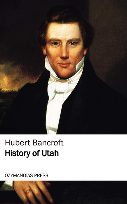 Hubert Howe Bancroft - History of Utah