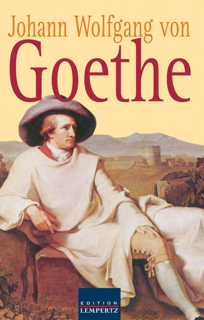 Иоганн Вольфганг фон Гёте - Johann Wolfgang von Goethe - Gesammelte Gedichte