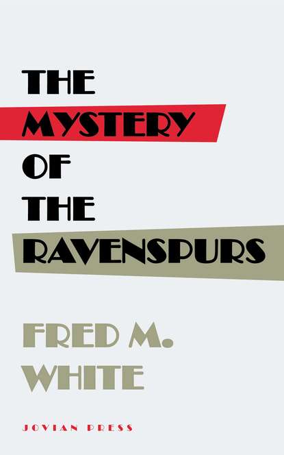 Fred M.  White - The Mystery of the Ravenspurs