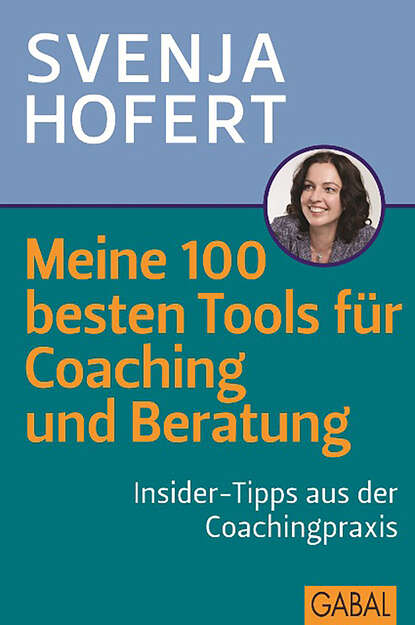 Svenja Hofert - Meine 100 besten Tools für Coaching und Beratung