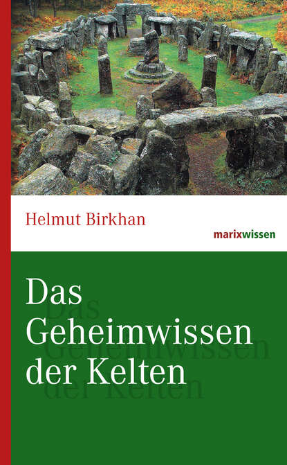 Helmut Birkhan - Das Geheimwissen der Kelten