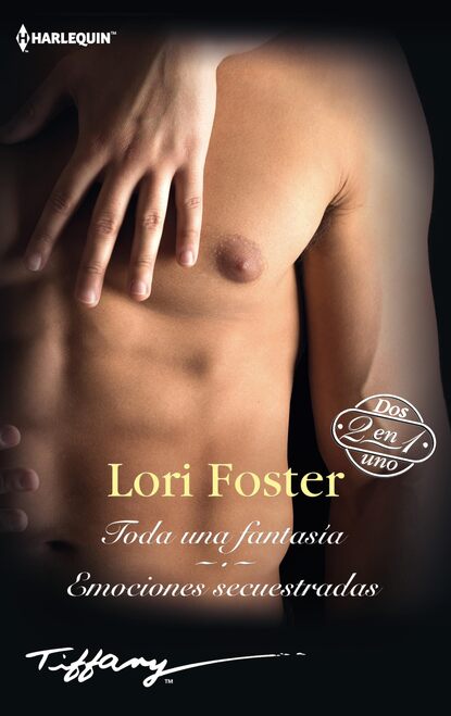 Lori Foster - Toda una fantasía - Emociones secuestradas - No me olvidarás