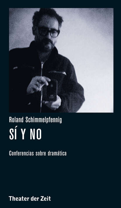 Roland  Schimmelpfennig - Roland Schimmelpfennig - Sí y no