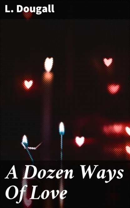 

A Dozen Ways Of Love