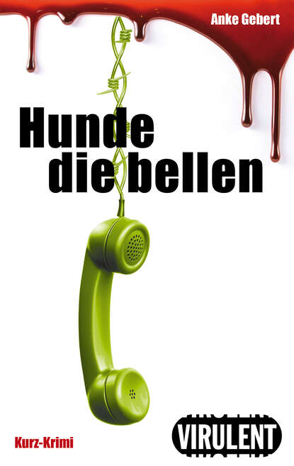 Hunde die bellen (Anke  Gebert). 