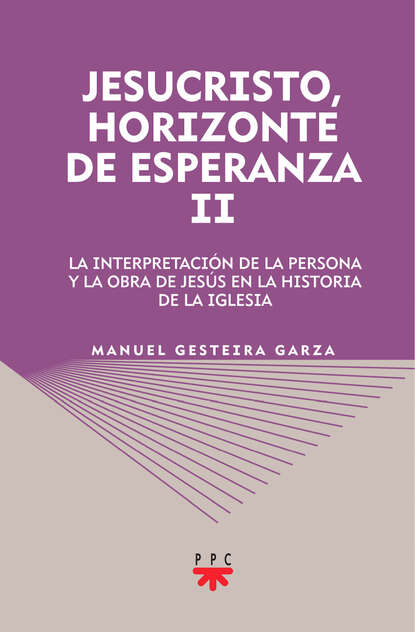 Manuel Gesteira Garza - Jesucristo, horizonte de esperanza (II)