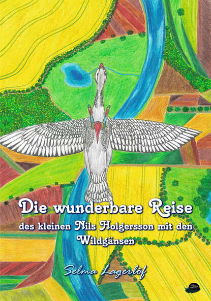 

Die wunderbare Reise des kleinen Nils Holgersson mit den Wildgänsen